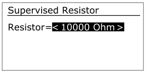 Supervised resistor configuration screen
